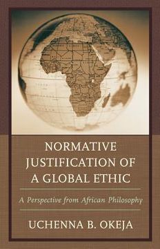 portada normative justification of a global ethic: a perspective from african philosophy (en Inglés)