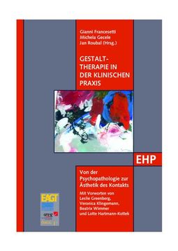 portada Gestalttherapie in der Klinischen Praxis: Ein Internationales Handbuch. Von der Psychopathologie zur Ästhetik des Kontakts (en Alemán)