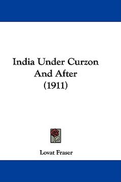 portada india under curzon and after (1911) (en Inglés)