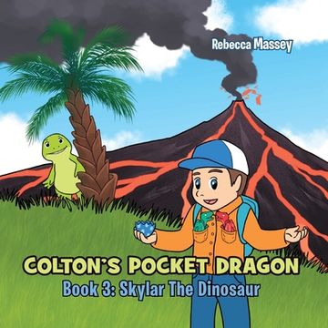 portada COLTON'S POCKET DRAGON Book 3: Skylar The Dinosaur (en Inglés)