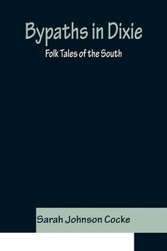 portada Bypaths in Dixie: Folk Tales of the South