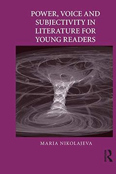 portada Power, Voice and Subjectivity in Literature for Young Readers (Children's Literature and Culture) 