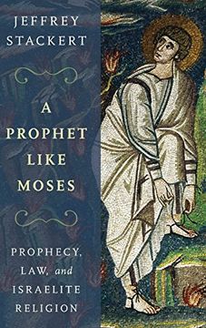 portada A Prophet Like Moses: Prophecy, Law, and Israelite Religion (en Inglés)
