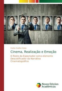 portada Cinema, Realização e Emoção: O Rosto do Espectador como elemento Descodificador da Narrativa Cinematográfica (Paperback) (en Portugués)