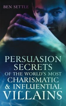 portada Persuasion Secrets of the World's Most Charismatic & Influential Villains