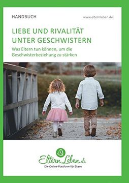 portada Liebe und Rivalität Unter Geschwistern: Was Eltern tun Können, um die Geschwisterbeziehung zu Stärken (en Alemán)