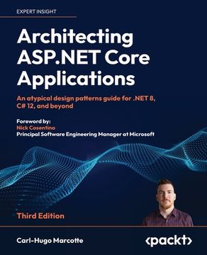 portada Architecting ASP.NET Core Applications - Third Edition: An atypical design patterns guide for .NET 8, C# 12, and beyond (in English)