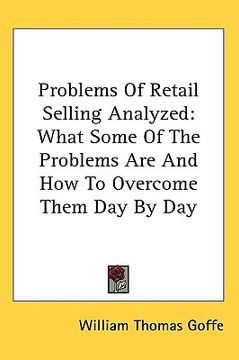 portada problems of retail selling analyzed: what some of the problems are and how to overcome them day by day