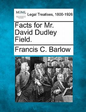 portada facts for mr. david dudley field. (en Inglés)