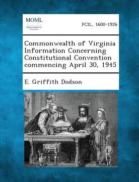 portada Commonwealth of Virginia Information Concerning Constitutional Convention Commencing April 30, 1945 (in English)