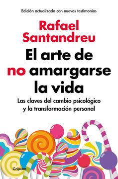 El Arte de No Amargarse La Vida / The Art of Not Be Resentful