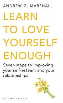 portada learn to love yourself enough: seven steps to improving your self-esteem and your relationships