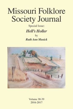portada Missouri Folklore Society Journal Special Issue: Hell's Holler: A Novel Based on the Folklore of the Missouri Chariton Hill Country (en Inglés)