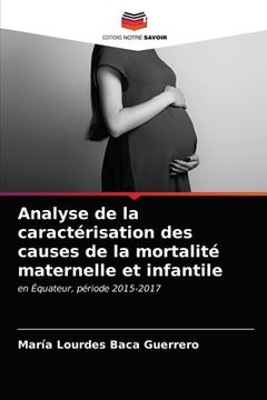 portada Analyse de la caractérisation des causes de la mortalité maternelle et infantile (en Francés)