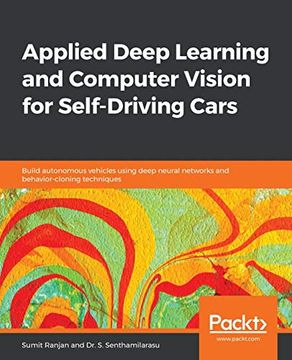 portada Applied Deep Learning and Computer Vision for Self-Driving Cars: Build Autonomous Vehicles Using Deep Neural Networks and Behavior-Cloning Techniques (en Inglés)