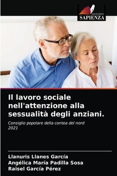 portada Il lavoro sociale nell'attenzione alla sessualità degli anziani. (en Italiano)