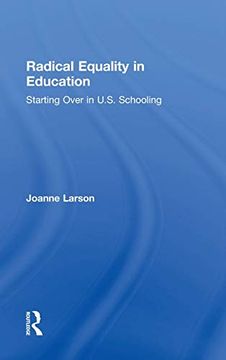 portada Radical Equality in Education: Starting Over in U. St Schooling (en Inglés)