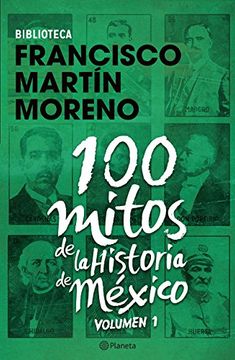 portada 100 mitos de la historia de México 1 (Spanish Edition)