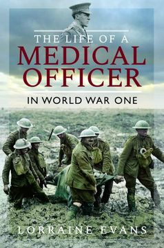 portada The Life of a Medical Officer in Wwi: The Experiences of Captain Harry Gordon Parker (en Inglés)