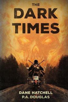 portada The Dark Times: A Zombie Novel (en Inglés)