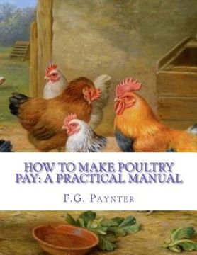 portada How To Make Poultry Pay: A Practical Manual (in English)