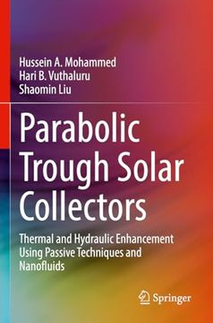 portada Parabolic Trough Solar Collectors: Thermal and Hydraulic Enhancement Using Passive Techniques and Nanofluids