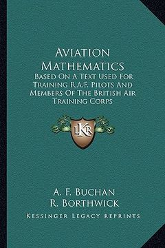 portada aviation mathematics: based on a text used for training r.a.f. pilots and members of the british air training corps (en Inglés)