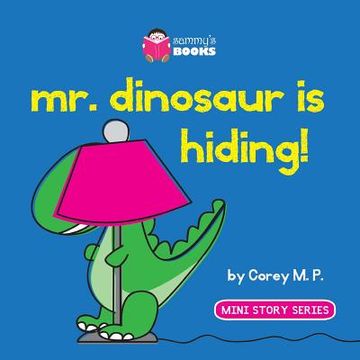 portada Mr. Dinosaur is Hiding (en Inglés)