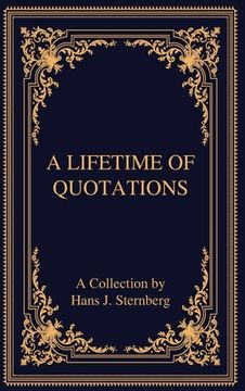 portada A Lifetime of Quotations: A Collection by Hans J Sternberg (en Inglés)