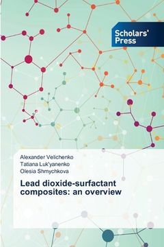 portada Lead dioxide-surfactant composites: an overview (en Inglés)