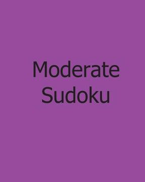 portada Moderate Sudoku: Vol. 4: Large Grid Sudoku Puzzles (en Inglés)