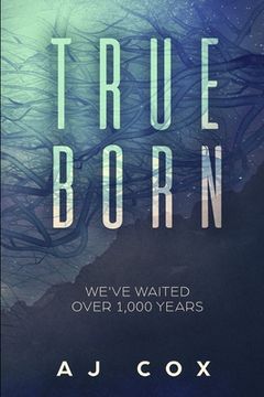 portada TrueBorn: We've Waited Over 1,000 Years (en Inglés)