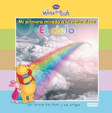 portada Mi Primera Mirada a la Naturaleza: El Cielo: Con Winnie the Pooh y sus Amigos (Winnie the Pooh / mi Primera Mirada)