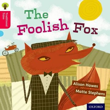 portada Oxford Reading Tree Traditional Tales: Level 4: The Foolish Fox (Ort Traditional Tales)