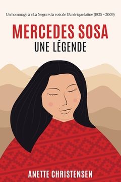 portada Mercedes Sosa - Une légende: Un hommage à La Negra, la voix de l`Amérique Latine (1935 - 2009) (en Francés)