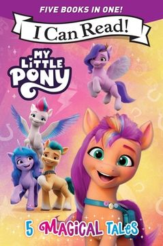 portada My Little Pony: 5 Magical Tales: A 5-In-1 Level One I Can Read Collection Ponies Unite, a New Adventure, Meet the Ponies of Maretime Bay, Cutie Mark M