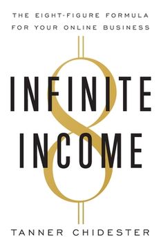 portada Infinite Income: The Eight-Figure Formula for Your Online Business (en Inglés)