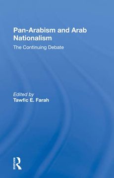 portada Panarabism and Arab Nationalism: The Continuing Debate (en Inglés)