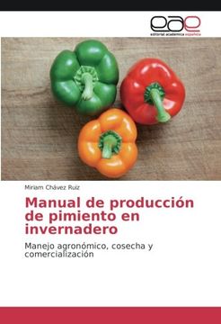 portada Manual de producción de pimiento en invernadero: Manejo agronómico, cosecha y comercialización (Spanish Edition)