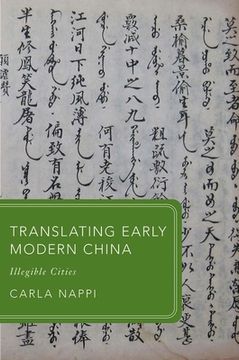 portada Translating Early Modern China: Illegible Cities (Global Asias) (en Inglés)