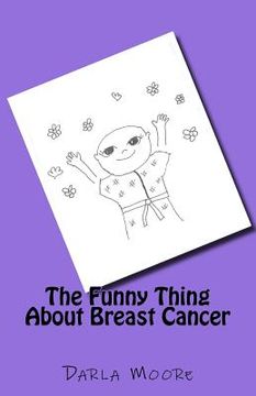 portada The Funny Thing About Breast Cancer (en Inglés)