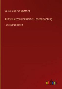 portada Bunte Herzen und Seine Liebeserfahrung: in Großdruckschrift (in German)