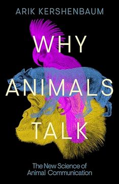 portada Why Animals Talk: The new Science of Animal Communication (en Inglés)