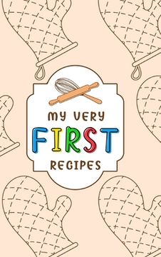 portada My Very First Recipes: Food Journal Hardcover, Meal Planner 60 Pages, Daily Food Tracker, Food Log (en Inglés)