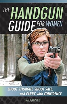 portada The Handgun Guide for Women: Shoot Straight, Shoot Safe, and Carry with Confidence