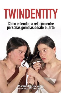 portada Twindentity: Cómo entender la relación entre personas gemelas desde el arte