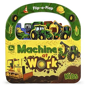 portada John Deere Kids Machines at Work: Explore Tractors, Vehicles, & Tools Around the Farm - Children'S Lift-A-Flap Board Book (John Deere Kids; Flip-A-Flap Children'S Interactive Take-Along Board Books) (en Inglés)