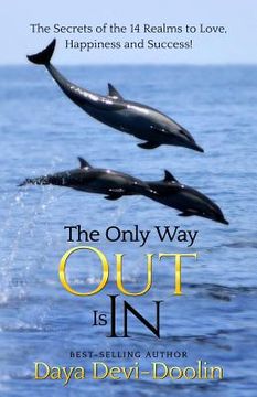 portada The Only Way Out Is In: The Secrets of the 14 Realms to Love, Happiness and Success (en Inglés)