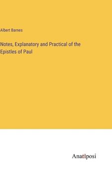 portada Notes, Explanatory and Practical of the Epistles of Paul (en Inglés)