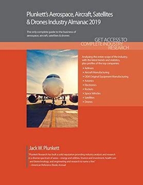portada Plunkett's Aerospace, Aircraft, Satellites & Drones Industry Almanac 2019: Aerospace, Aircraft, Satellites & Drones Industry Market Research,. Companies (Plunkett's Industry Almanacs) (en Inglés)
